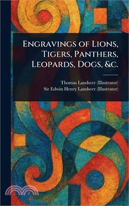 Engravings of Lions, Tigers, Panthers, Leopards, Dogs, &c.