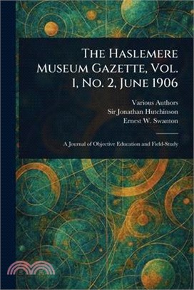 The Haslemere Museum Gazette, Vol. 1, No. 2, June 1906