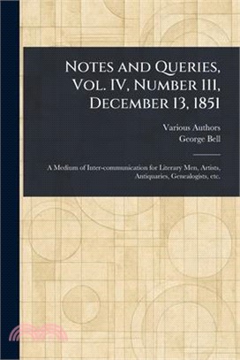 Notes and Queries, Vol. IV, Number 111, December 13, 1851