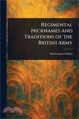Regimental Nicknames and Traditions of the British Army