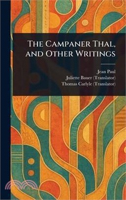 The Campaner Thal, and Other Writings