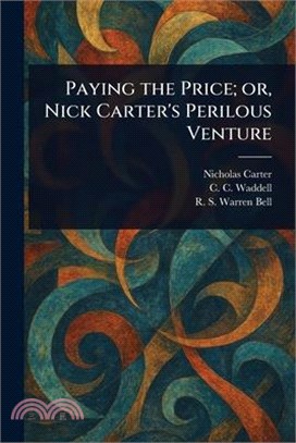 Paying the Price; or, Nick Carter's Perilous Venture
