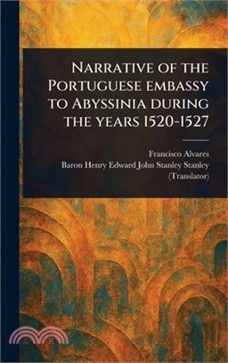 Narrative of the Portuguese Embassy to Abyssinia During the Years 1520-1527