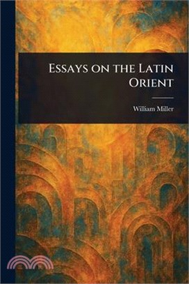 Essays on the Latin Orient