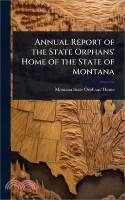 Annual Report of the State Orphans' Home of the State of Montana