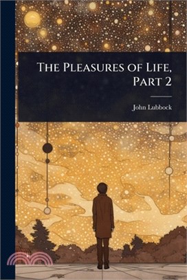 The Pleasures of Life, Part 2