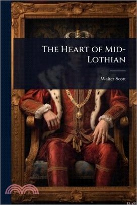 The Heart of Mid-Lothian