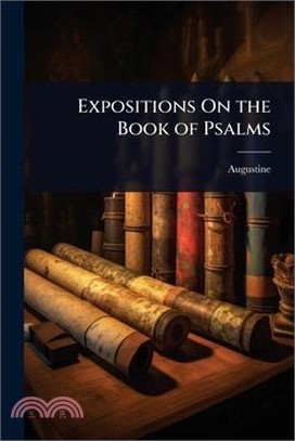 Expositions On the Book of Psalms
