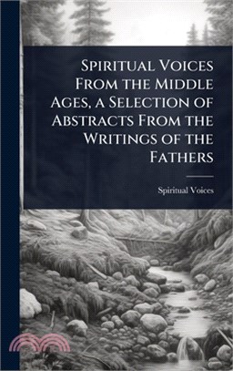Spiritual Voices From the Middle Ages, a Selection of Abstracts From the Writings of the Fathers
