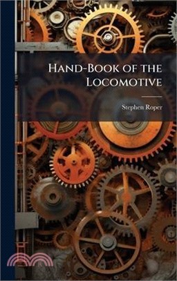 Hand-Book of the Locomotive