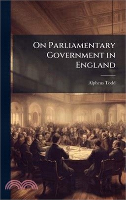 On Parliamentary Government in England