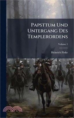 Papsttum Und Untergang Des Templerordens