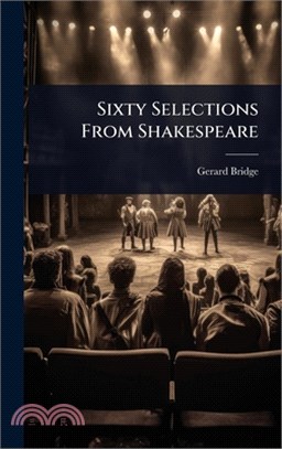 Sixty Selections From Shakespeare