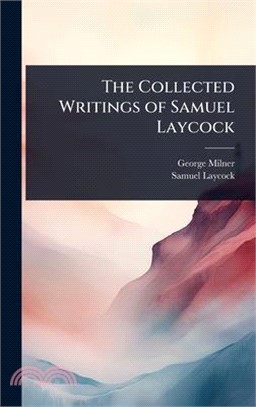 The Collected Writings of Samuel Laycock