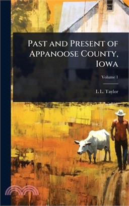 Past and Present of Appanoose County, Iowa