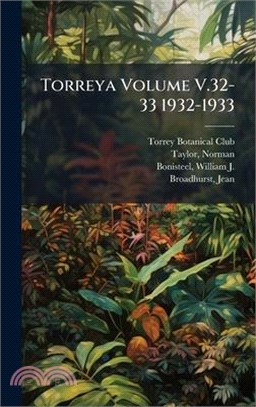 Torreya Volume V.32-33 1932-1933