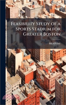 Feasibility Study of a Sports Stadium for Greater Boston