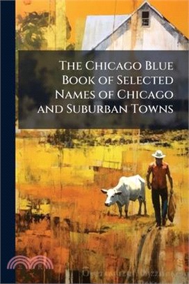 The Chicago Blue Book of Selected Names of Chicago and Suburban Towns