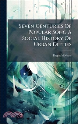 Seven Centuries Of Popular Song A Social History Of Urban Ditties