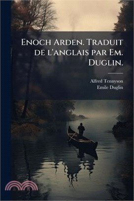 Enoch Arden. Traduit de l'anglais par Em. Duglin.