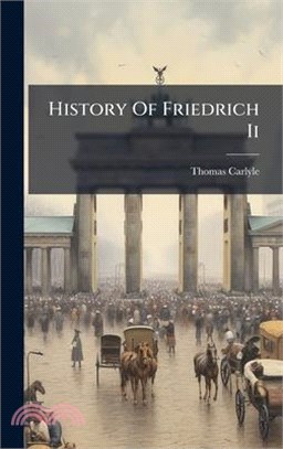 History Of Friedrich Ii