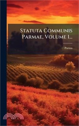 Statuta Communis Parmae, Volume 1...