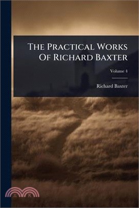 The Practical Works Of Richard Baxter