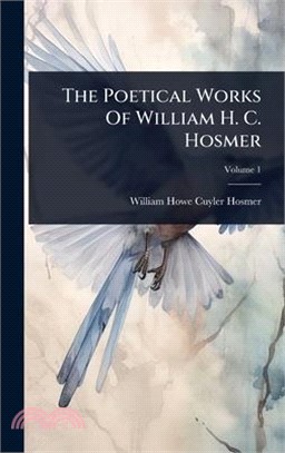 The Poetical Works Of William H. C. Hosmer