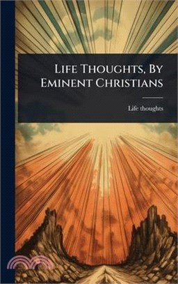 Life Thoughts, By Eminent Christians