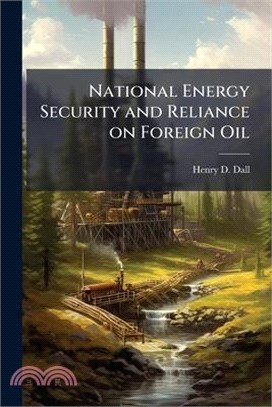 National Energy Security and Reliance on Foreign Oil