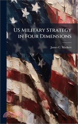 US Military Strategy in Four Dimensions