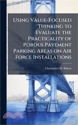 Using Value-Focused Thinking to Evaluate the Practicality of Porous Pavement Parking Areas on Air Force Installations