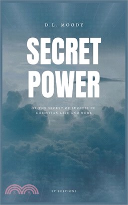 Secret Power: The Secret of Success in Christian Life and Work (Easy to Read Layout)