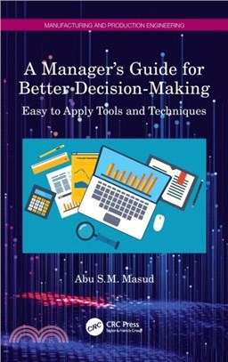 A Manager's Guide for Better Decision-Making：Easy to Apply Tools and Techniques