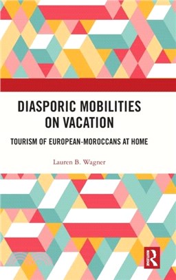 Diasporic Mobilities on Vacation：Tourism of European-Moroccans at Home