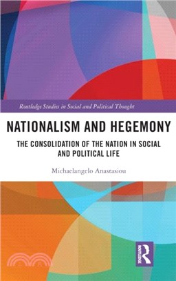 Nationalism and Hegemony：The Consolidation of the Nation in Social and Political Life