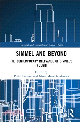 Simmel and Beyond：The Contemporary Relevance of Simmel's Thought