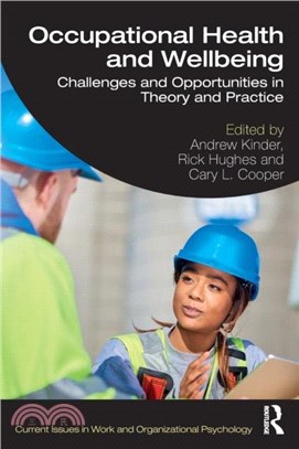 Occupational Health and Wellbeing：Challenges and Opportunities in Theory and Practice