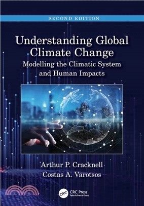 Understanding Global Climate Change：Modelling the Climatic System and Human Impacts