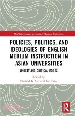 Policies, Politics, and Ideologies of English Medium Instruction in Asian Universities：Unsettling Critical Edges