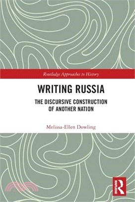 Writing Russia: The Discursive Construction of Another Nation