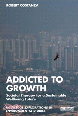 Addicted to Growth：Societal Therapy for a Sustainable Wellbeing Future