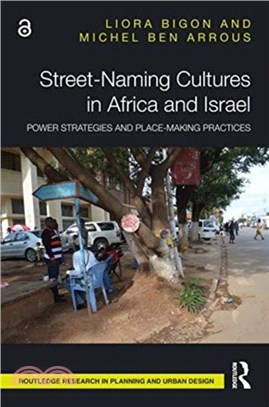 Street-Naming Cultures in Africa and Israel：Power Strategies and Place-Making Practices