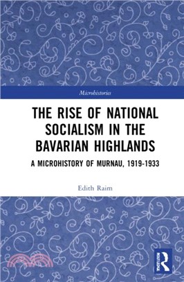 The Rise of National Socialism in the Bavarian Highlands：A Microhistory of Murnau, 1919-1933