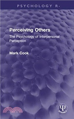 Perceiving Others：The Psychology of Interpersonal Perception