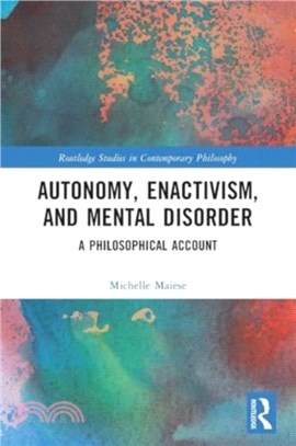 Autonomy, Enactivism, and Mental Disorder：A Philosophical Account