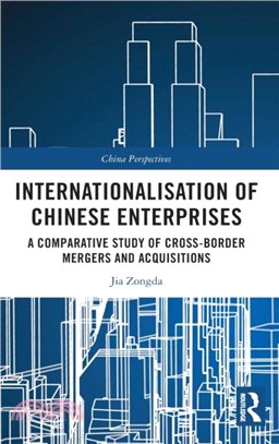 Internationalisation of Chinese Enterprises：A Comparative Study of Cross-border Mergers and Acquisitions