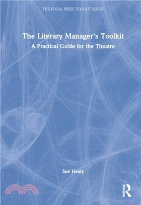 The Literary Manager's Toolkit：A Practical Guide for the Theatre