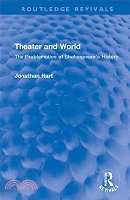 Theater and World：The Problematics of Shakespeare's History