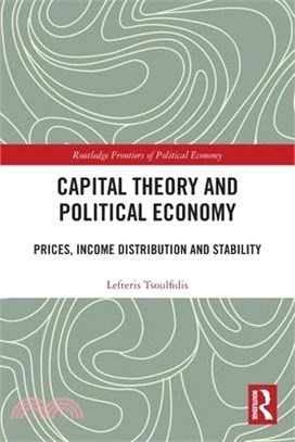 Capital Theory and Political Economy: Prices, Income Distribution and Stability